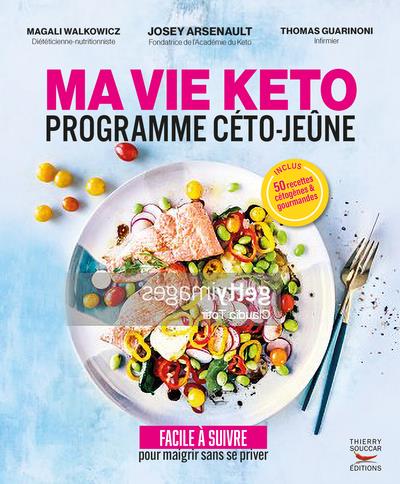 Le programme Céto-Jeûne. Le protocole minceur Ma vie Kéto