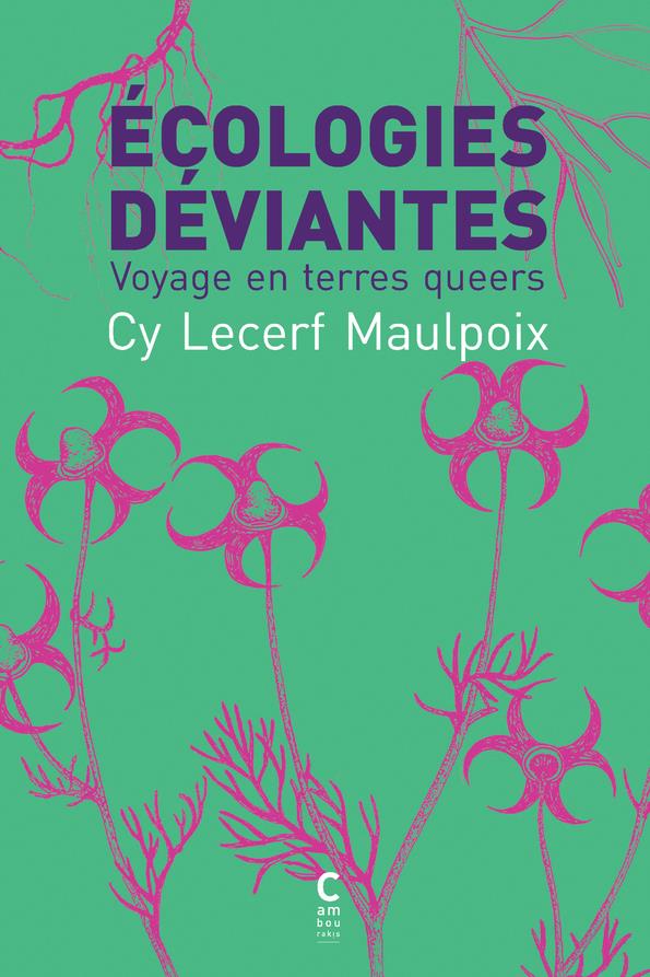 Ecologies déviantes. Voyage en terres queers