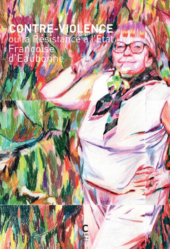 Contre violence ou la Résistance à l'Etat. Précédé de "Mise au poing" : l'engagement en radicalité d