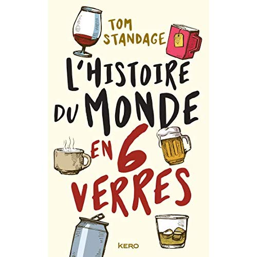 L'histoire du monde en six verres