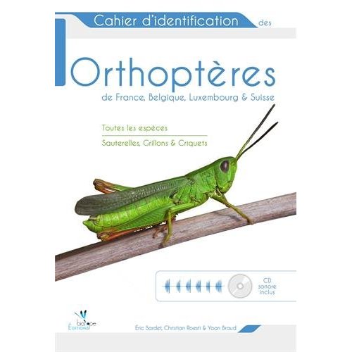 Cahier d'identification des orthoptères de France, Belgique,Luxembourg et Suisse