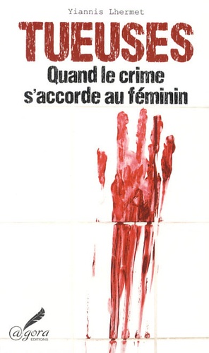 Tueuses / Quand le crime s'accorde au féminin