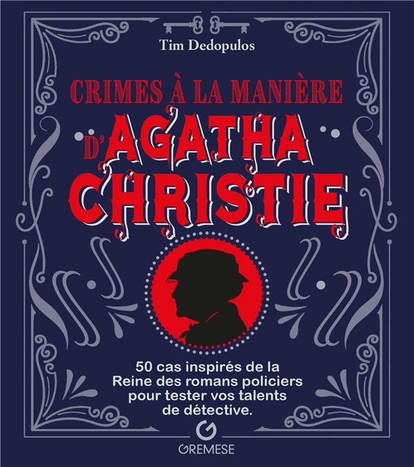 Crimes à la manière d'Agatha Christie. 50 cas inspirés de la Reine des romans policiers pour tester