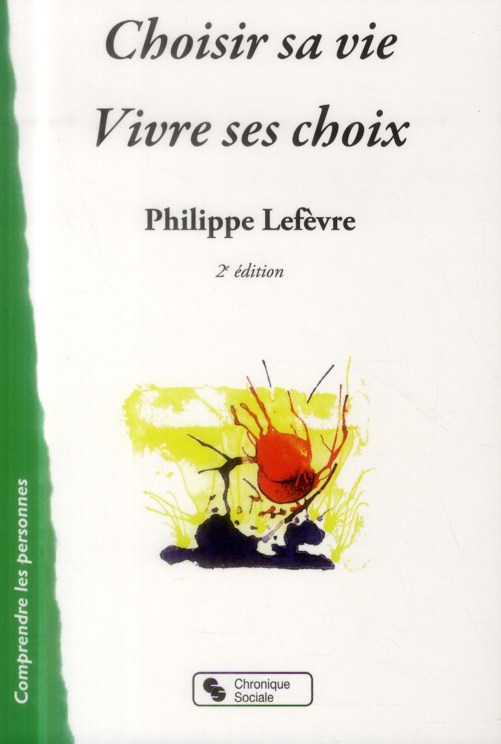 Choisir sa vie Vivre ses choix. 2e édition