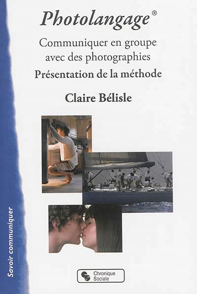 Le photolangage. Communiquer en groupe avec des photographies : présentation de la méthode