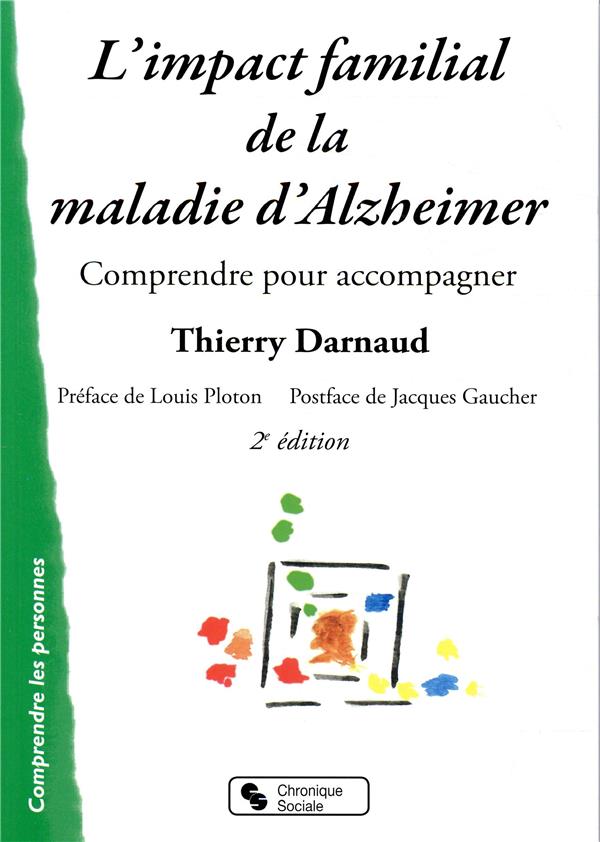 L'impact familial de la maladie d'Alzheimer. Comprendre pour accompagner, 2e édition