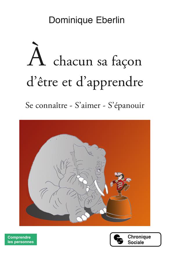 A chacun sa facon d'être et d'apprendre. Se connaître – S'aimer – S'épanouir
