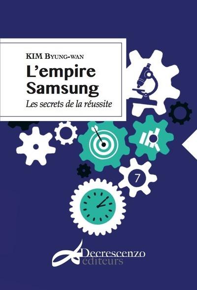 L'empire Samsung. Les secrets de la réussite