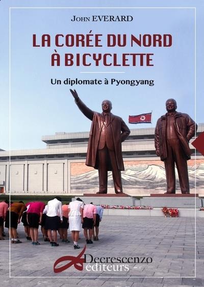 La Corée du Nord à bicyclette un diplomate à Pyongyang