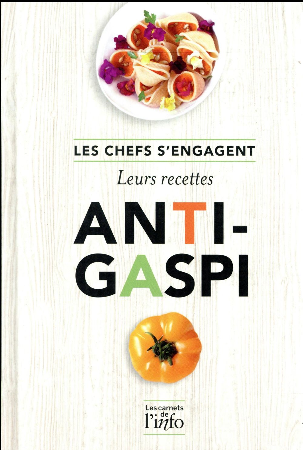 Les chefs s'engagent. Leurs recettes anti-gaspi