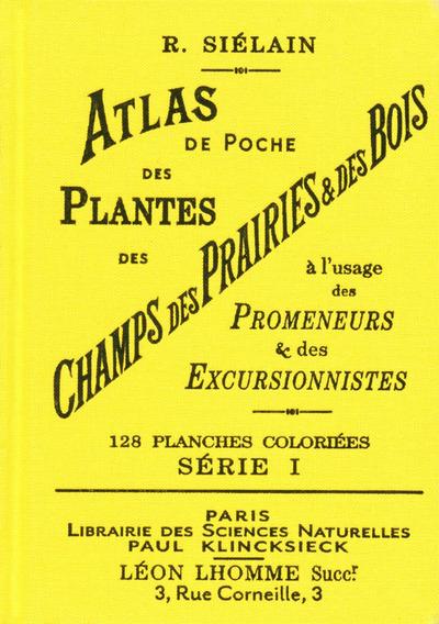 Atlas de poche des plantes des champs, des prairies et des bois à l'usage des Promeneurs et des Excu