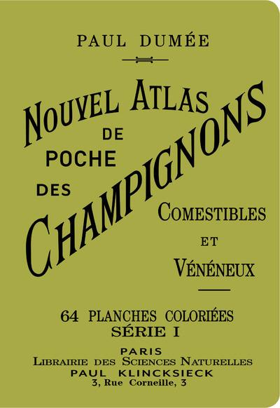 Nouvel atlas de poche des champignons comestibles et vénéneux. Tome 1