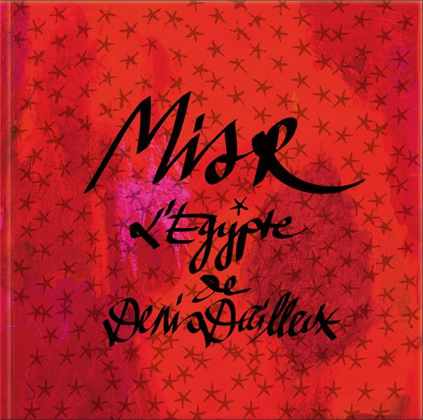 Misr. L'Egypte de Denis Dailleux, Edition bilingue français-anglais