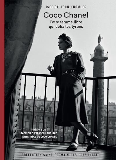 Coco Chanel, cette femme libre qui défia les tyrans