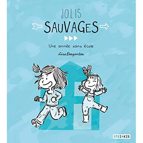 Jolis sauvages. Une année sans école