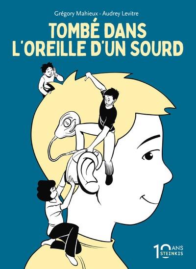 Tombe dans l'oreille d'un sourd - Nouvelle edition 10 ans Steinkis