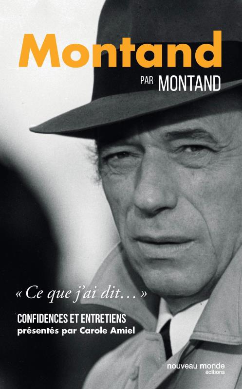 Montand par Montand. Confidences et entretiens