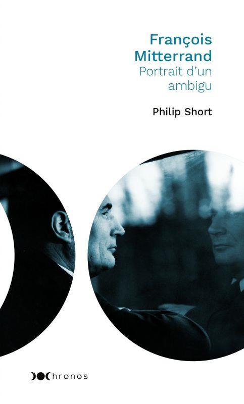 François Mitterrand. Portrait d'un ambigu