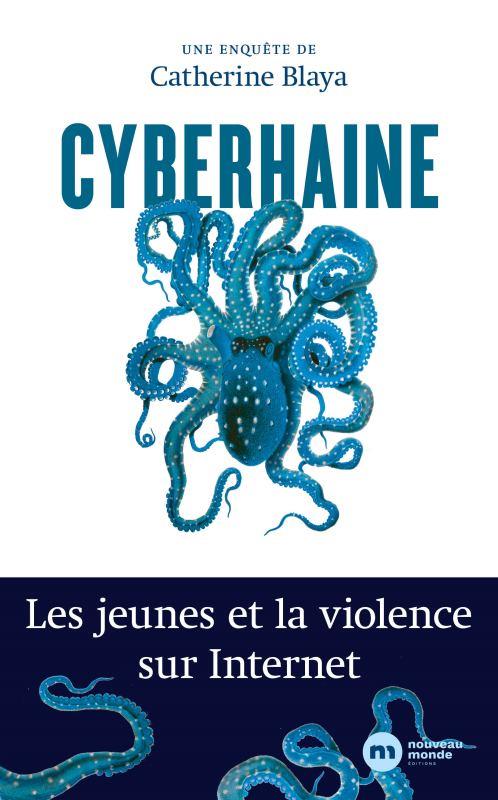Cyberhaine. Les jeunes et la violence sur Internet