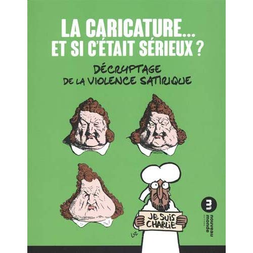 La caricature… et si c'était sérieux ? Décryptage de la violence satirique, 2e édition