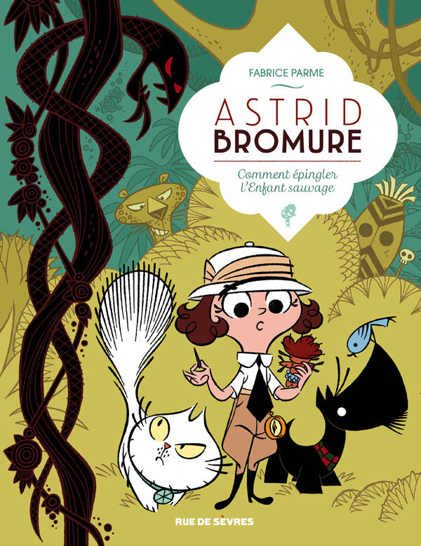 Astrid Bromure Tome 3 : Comment épingler l'Enfant sauvage
