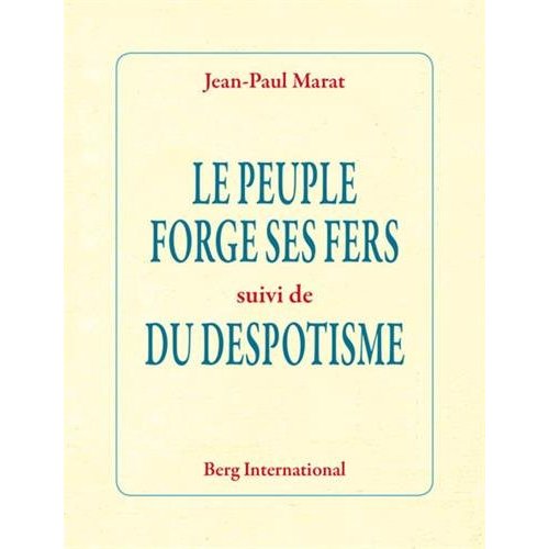 Le peuple forge ses fers. Suivi de Du despotisme