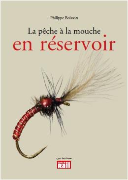 La pêche à la mouche en réservoir. Matériels, techniques, et 180 fiches de montage