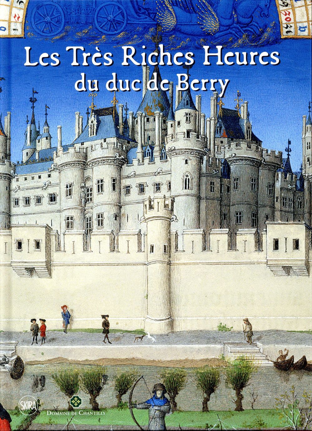 Les très riches heures du duc de Berry. Un livre-cathédrale