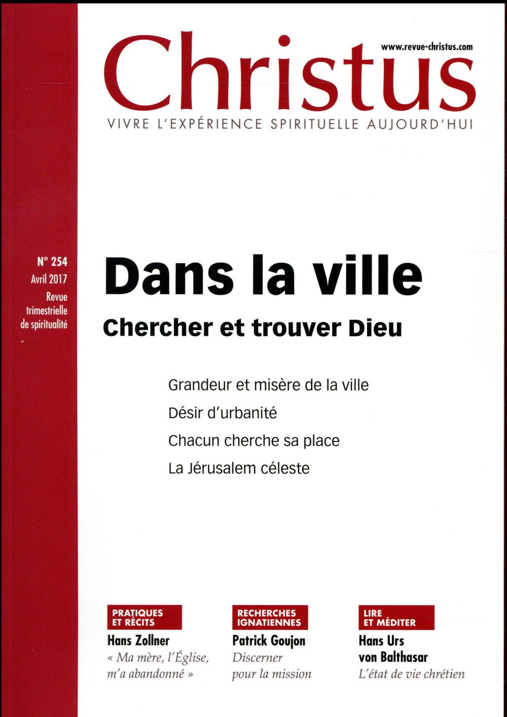 Christus N° 254, avril 2017 : Dieu dans la ville. Chercher et trouver Dieu