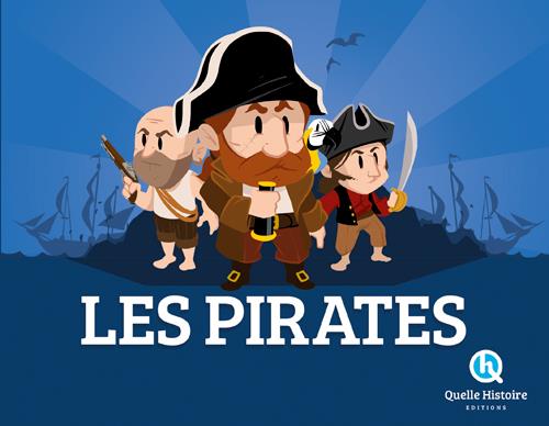 Les pirates. Terreurs des mers