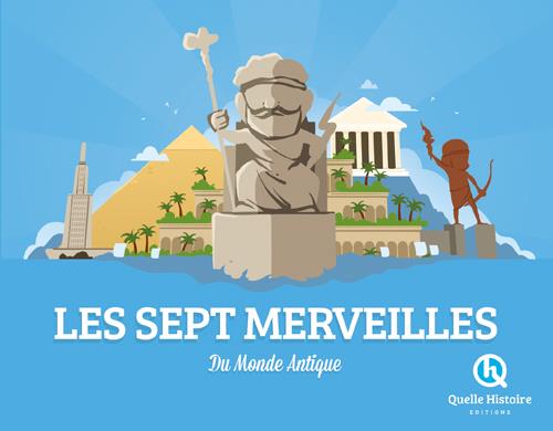 Les sept merveilles. Du monde antique