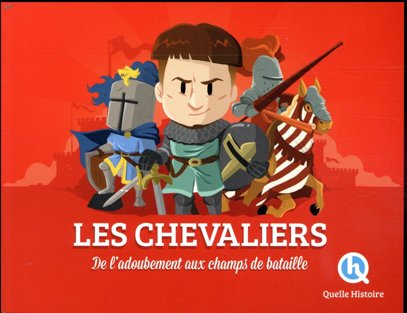 Les chevaliers. De l'adoubement aux champs de bataille