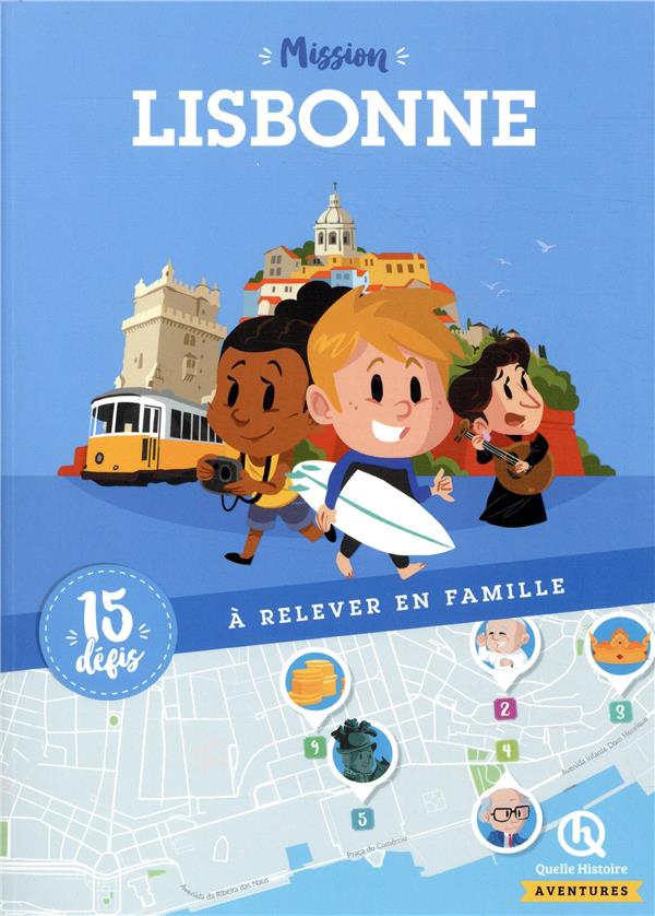 Mission Lisbonne. 15 défis à reveler en famille