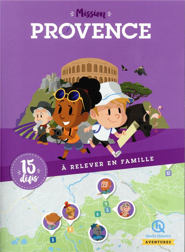 Mission Provence. 15 défis à relever en famille