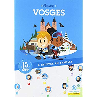 Mission Vosges. 15 défis à relever en famille