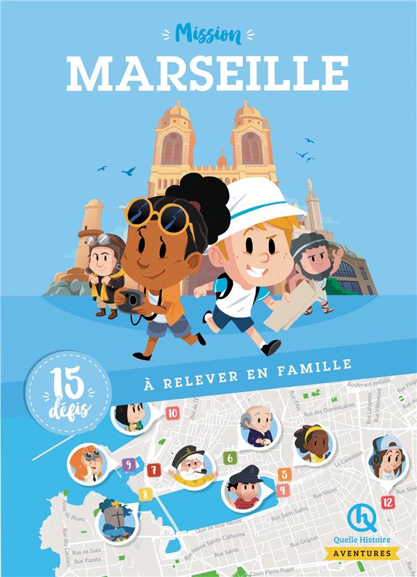 Mission Marseille. 15 défis à relever en famille