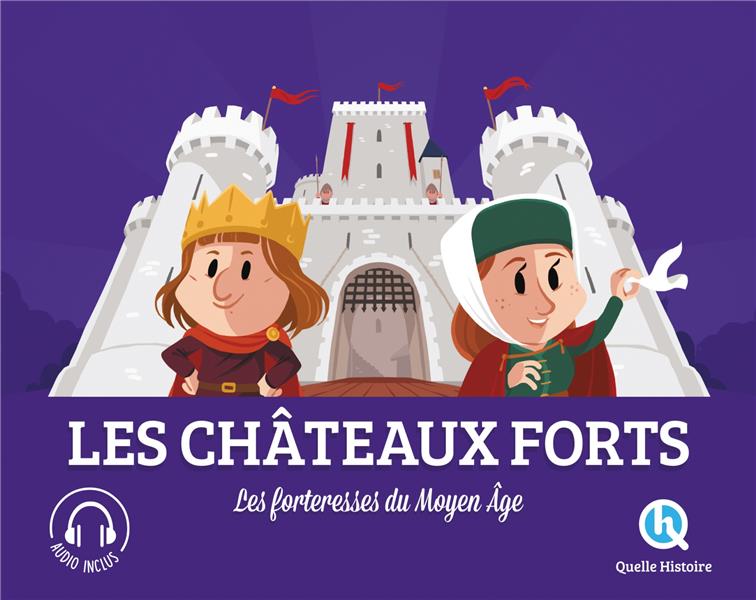 Les châteaux forts. Les forteresses du Moyen Age