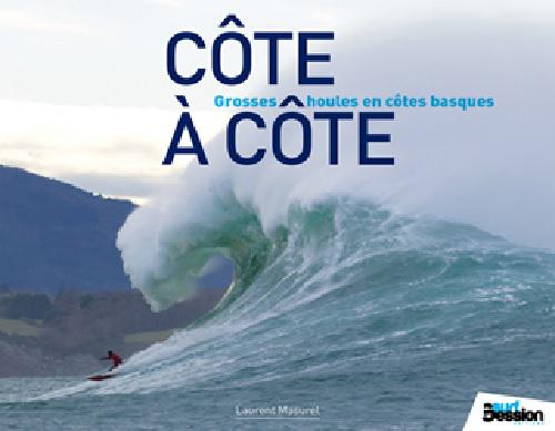 Côte à côte. Au rythme de la houle et des vagues en Pays Basque