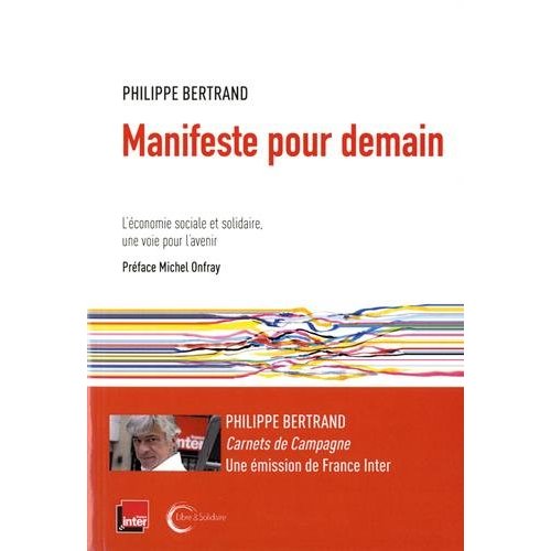 Manifeste pour demain. L'économie sociale et solidaire, la voie d'avenir ?