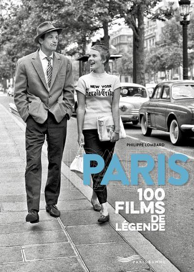 Paris, 100 films de légende. Edition bilingue français-anglais