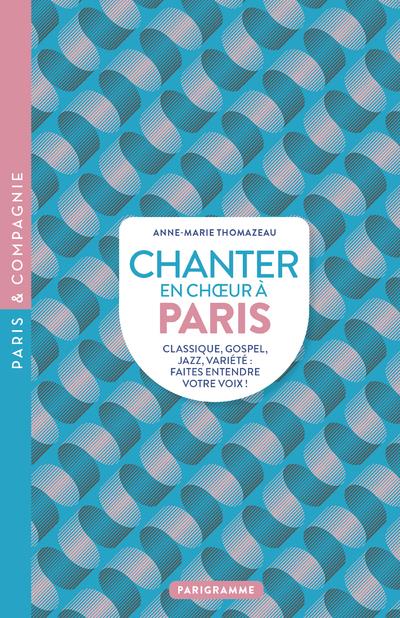Chanter en choeur à Paris. Classique, gospel, jazz, variété : faites entendre votre voix !