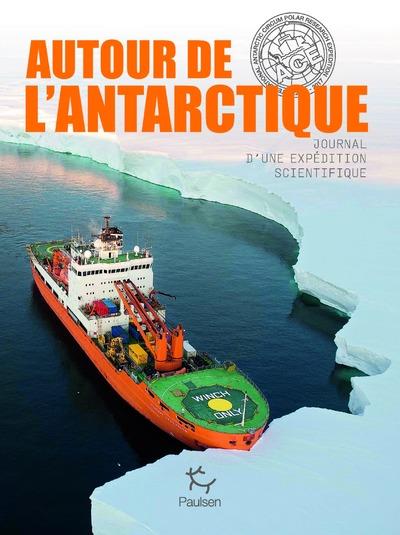 Autour de l'Antarctique. Journal d'une expédition scientifique