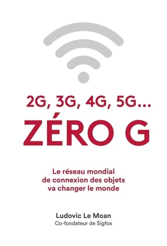 2G, 3G, 4G, 5G... Zéro G