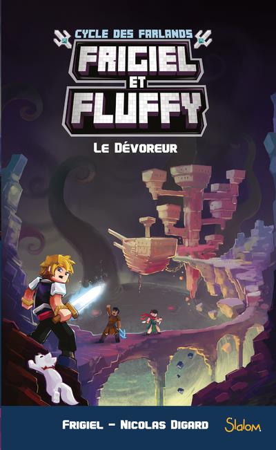 Frigiel et Fluffy : Cycle des Farlands Tome 2 : Le dévoreur