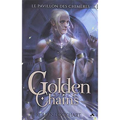 LE PAVILLON DES CHIMERES - T01 - GOLDEN CHAINS - LE PAVILLON DES CHIMERES, T1