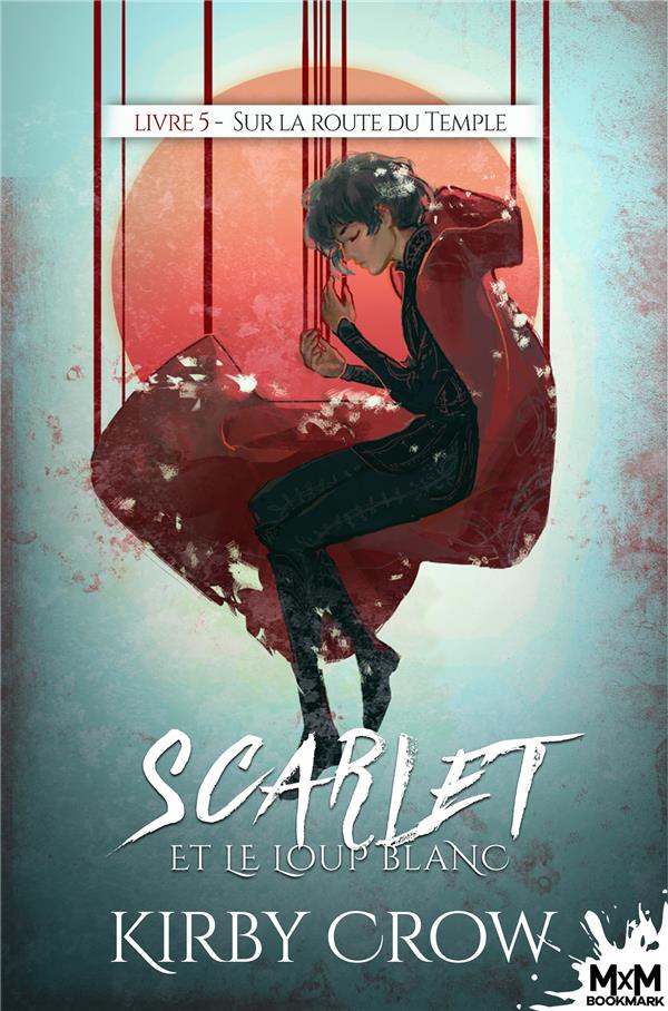 Scarlet et le loup blanc Tome 5 : Sur la route du Temple