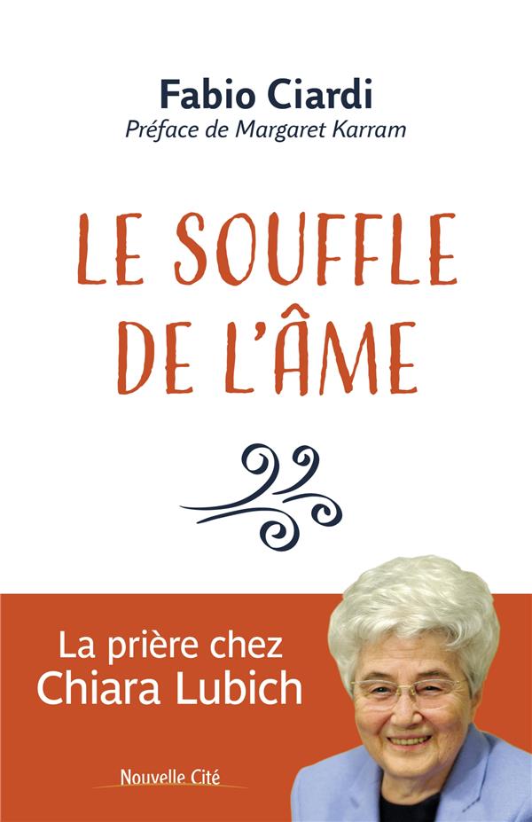 Le souffle de l'âme. La prière chez Chiara Lubich