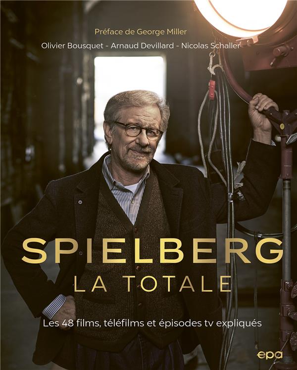 Spielberg, la totale. Les 48 films, téléfilms et épisodes TV expliqués