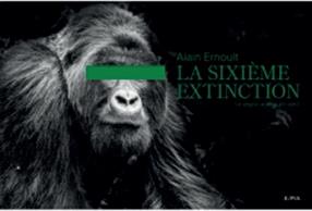 La sixième extinction. Le règne animal en péril