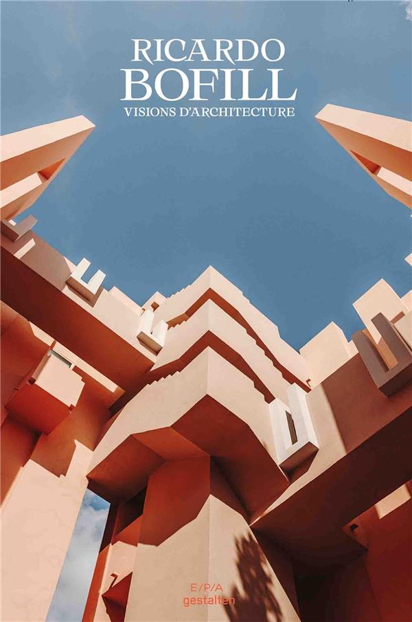 Ricardo Bofill. Visions d'architecture
